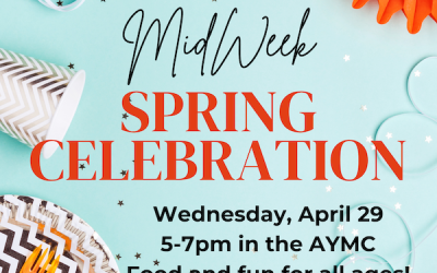 MidWeek Spring Celebration for All Ages!